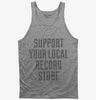 Support Your Local Record Store Tank Top 666x695.jpg?v=1700509297