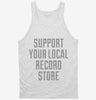 Support Your Local Record Store Tanktop 666x695.jpg?v=1700509297