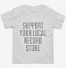 Support Your Local Record Store Toddler Shirt 666x695.jpg?v=1700509297