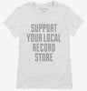 Support Your Local Record Store Womens Shirt 666x695.jpg?v=1700509297