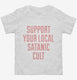 Support Your Local Satanic Cult white Toddler Tee