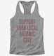 Support Your Local Satanic Cult grey Womens Racerback Tank