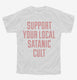 Support Your Local Satanic Cult white Youth Tee