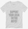 Support Your Local Tattoo Artist Womens Vneck Shirt 666x695.jpg?v=1700509876
