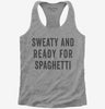 Sweaty And Ready For Spaghetti Womens Racerback Tank Top 666x695.jpg?v=1700407156