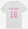 Sweet 16 Shirt 7fe2b231-2ce9-4e25-a052-6c3dced39c74 666x695.jpg?v=1700592011
