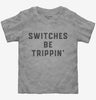 Switches Be Trippin Funny Electrician Toddler