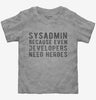 Sysadmin Because Even Developers Need Heroes Toddler Tshirt C38c1998-5c08-4425-8763-c957fbfd7fa8 666x695.jpg?v=1700591915