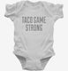 Taco Game Strong white Infant Bodysuit
