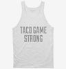 Taco Game Strong Tanktop 666x695.jpg?v=1700524423