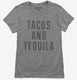 Tacos And Tequila  Womens