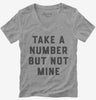 Take A Number But Not Mine Womens Vneck