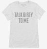 Talk Dirty To Me Womens Shirt 23258cfd-5997-4152-a2a0-ab5c5ce2e5d8 666x695.jpg?v=1700591763