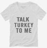Talk Turkey To Me Womens Vneck Shirt 666x695.jpg?v=1700420861
