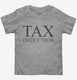 Tax Deduction  Toddler Tee