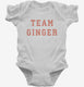 Team Ginger  Infant Bodysuit