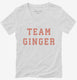 Team Ginger  Womens V-Neck Tee