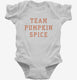 Team Pumpkin Spice  Infant Bodysuit