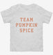 Team Pumpkin Spice  Toddler Tee