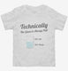 Technically The Glass Is Always Full white Toddler Tee