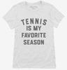 Tennis Is My Favorite Season Womens Shirt 666x695.jpg?v=1700380344