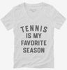 Tennis Is My Favorite Season Womens Vneck Shirt 666x695.jpg?v=1700380344