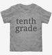 Tenth Grade Back To School  Toddler Tee