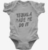 Tequila Made Me Do It Baby Bodysuit 666x695.jpg?v=1700479596