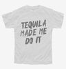Tequila Made Me Do It Youth