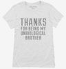 Thanks For Being My Unbiological Brother Womens Shirt 666x695.jpg?v=1700507204