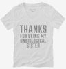 Thanks For Being My Unbiological Sister Womens Vneck Shirt 666x695.jpg?v=1700490404