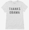 Thanks Obama Womens Shirt A6fdaaac-18b0-4874-9237-d9901ae15eca 666x695.jpg?v=1700591339