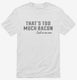 That's Too Much Bacon Funny Breakfast Quote white Mens