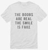 The Boobs Are Real The Smile Is Fake Shirt 3b4b8dcd-deac-4860-ba91-d891a4497ff5 666x695.jpg?v=1700591242