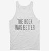 The Book Was Better Funny Tanktop 666x695.jpg?v=1700523792