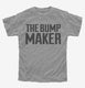 The Bump Maker grey Youth Tee