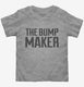 The Bump Maker grey Toddler Tee