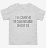 The Camper Is Calling And I Must Go Toddler Shirt 666x695.jpg?v=1700477958