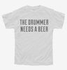 The Drummer Needs A Beer Youth