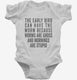 The Early Bird Can Have The Worm white Infant Bodysuit