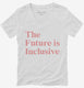 The Future Is Inclusive  Womens V-Neck Tee