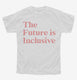 The Future Is Inclusive  Youth Tee