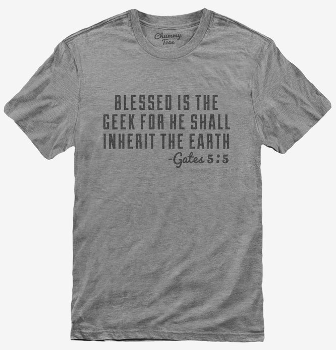 The Geek Shall Inherit The Earth T-Shirt