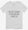 The Golf Course Is Calling And I Must Go Womens Vneck Shirt 666x695.jpg?v=1700509488