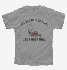 The Grass Is Calling and I Must Mow Funny Youth Shirt