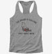 The Grass Is Calling and I Must Mow Funny grey Womens Racerback Tank