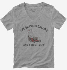 The Grass Is Calling and I Must Mow Funny Womens V-Neck Shirt