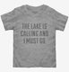The Lake Is Calling and I Must Go  Toddler Tee
