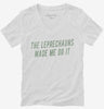 The Leprechauns Made Me Do It Funny Womens Vneck Shirt 666x695.jpg?v=1700523505