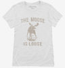 The Moose Is Loose Womens Shirt 666x695.jpg?v=1700523463